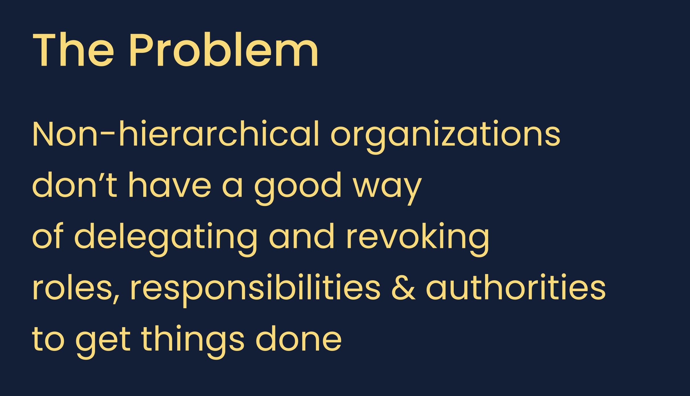 A major challenge of all non-hierarchical organizations (like DAOs)